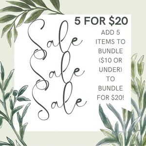 SALE! Add any 5 items (items $10 and under) to bundle to get all for $20!